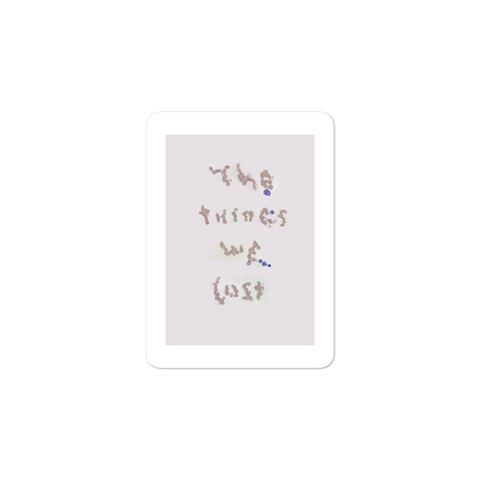 The Things We Lost sticker