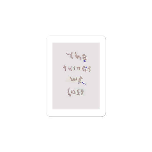 The Things We Lost sticker